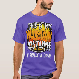 Camiseta Este Es Mi Disfraz Humano. Soy Realmente Una Nube