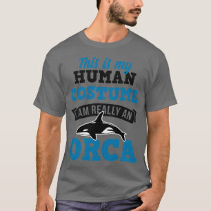 Camiseta Este Es Mi Disfraz Humano. Soy Realmente Una Orca 