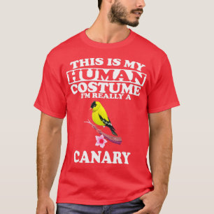 Camiseta Este Es Mi Disfraz Humano. Soy Un Pájaro Canario.