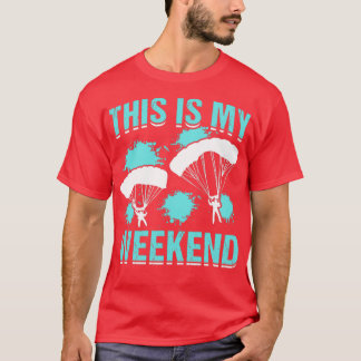 Camiseta Este Es Mi Fin De Semana Divertido Parapente Lover
