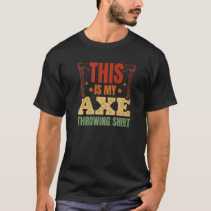 Camiseta Este Es Mi Hatchet Throwing Ax Thrower