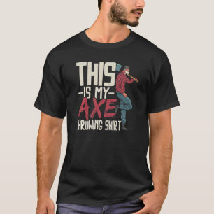 Camiseta Este Es Mi Hatchet Throwing Ax Thrower