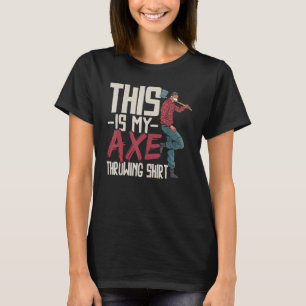 Camiseta Este Es Mi Hatchet Throwing Ax Thrower