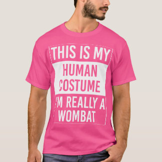 Camiseta Este Es Mi Humano, Realmente Soy Wombat