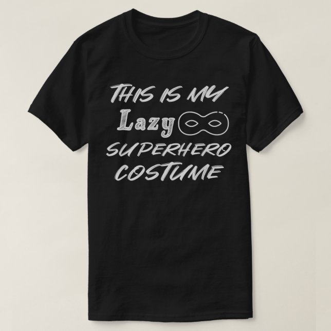 Camiseta Este es mi perezoso disfraz de superhéroe feliz Ha (Diseño del anverso)