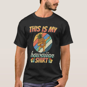 CAMISETA ESTE ES MI RET TROPICAL DE PINEAPPLE HAWAIIANO