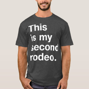 Camiseta Este es mi segundo rodeo en letras blancas llanas