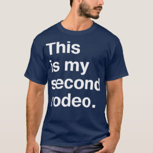 Camiseta Este es mi segundo rodeo en letras blancas llanas