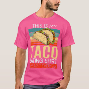 Camiseta Este es mi taco comiendo que lo llevo todos los dí