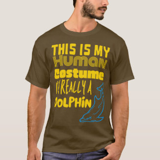 Camiseta Este es mi traje humano Ix27m Realmente un delfín