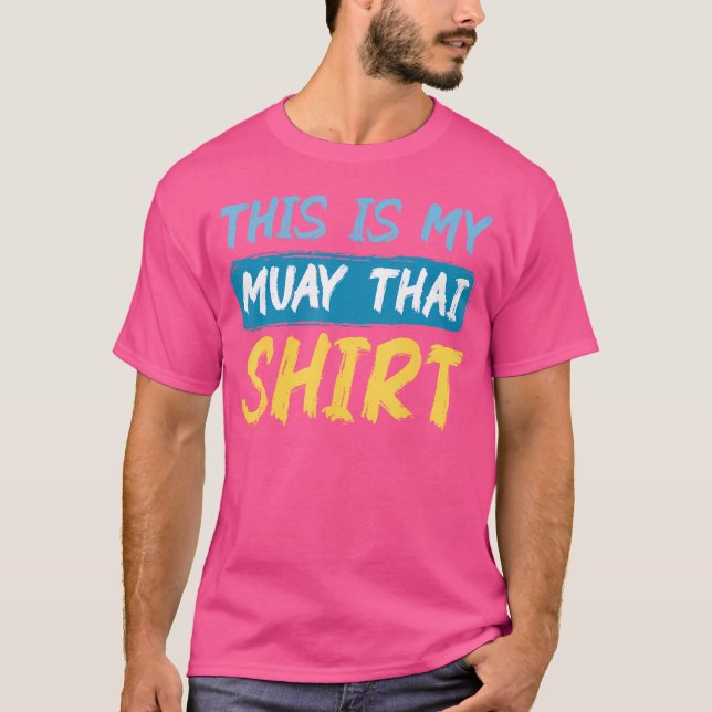 Camiseta Este Es Mi Uniforme De Hobby Muay Thai. (Anverso)