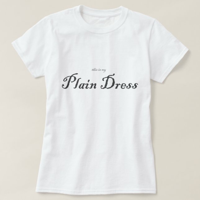 Camiseta Éste es mi vestido llano (Diseño del anverso)