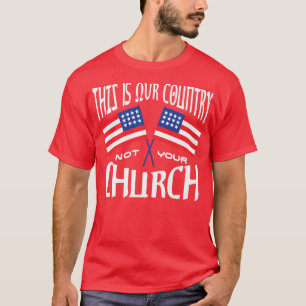 Camiseta Este es nuestro país, no su iglesia cristiana Jesu