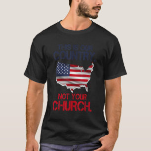 Camiseta Este es nuestro país, no tu iglesia, mapa american