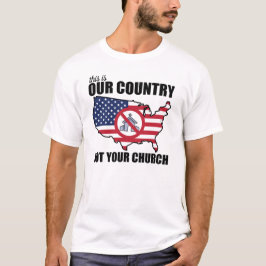 Camiseta Este es nuestro país, no tu protesta de la Iglesia
