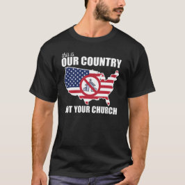 Camiseta Este es nuestro país, no tu protesta de la Iglesia