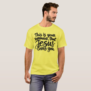 Camiseta Este es tu recordatorio de que Jesús te ama