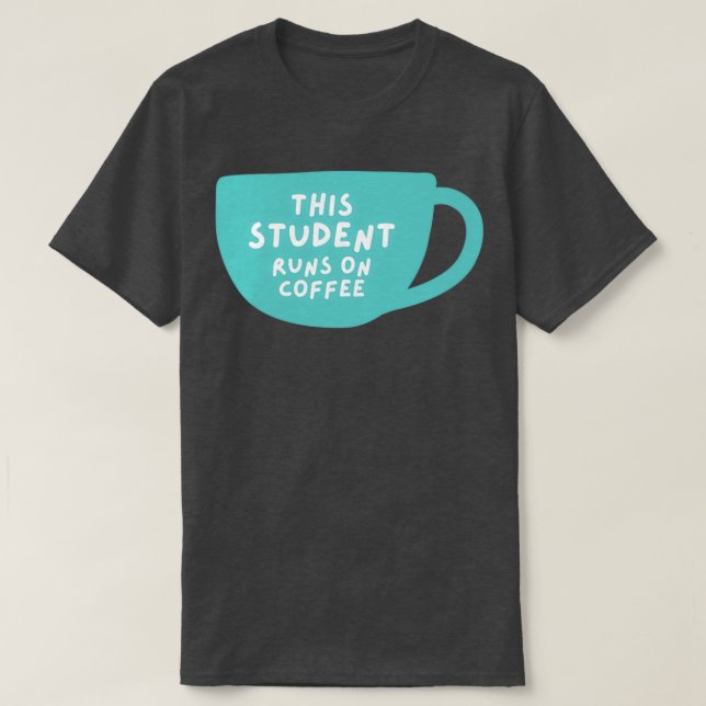 Camiseta este estudiante corre con el café 1 (Diseño del anverso)