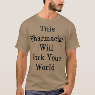 Camiseta Este farmacéutico sacudirá tu mundo 1