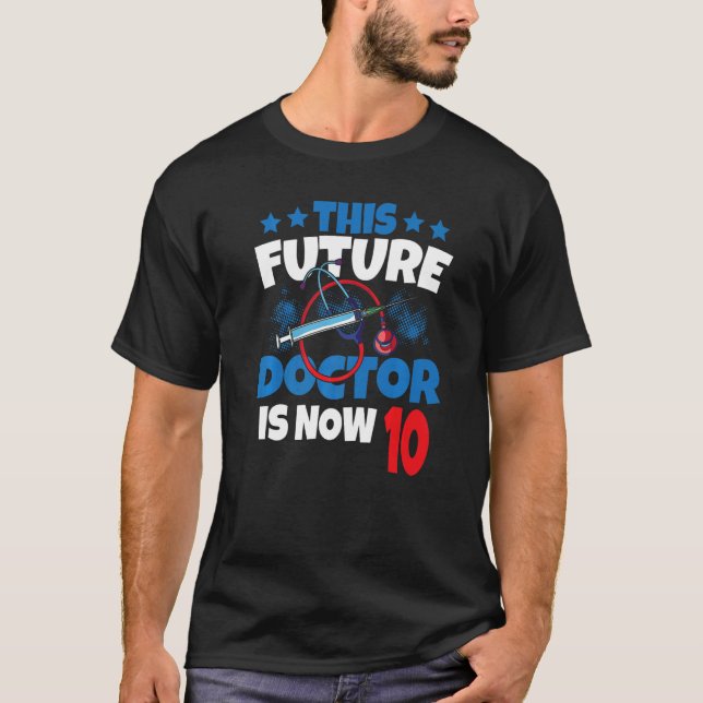 Camiseta Este futuro Médica es ahora 10 niños médicos 10 añ (Anverso)