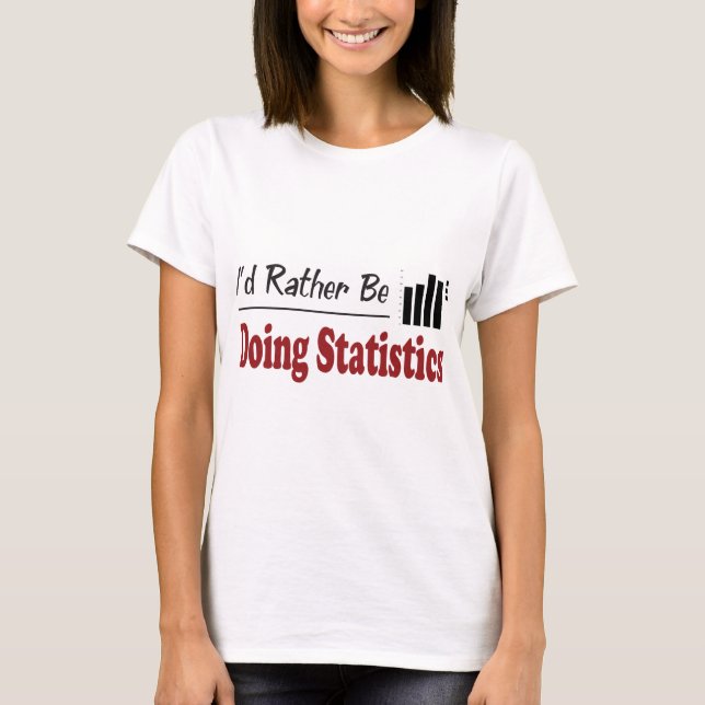 Camiseta Esté haciendo bastante estadísticas (Anverso)