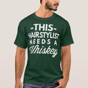 Camiseta Este Hairstylist necesita un Whiskey