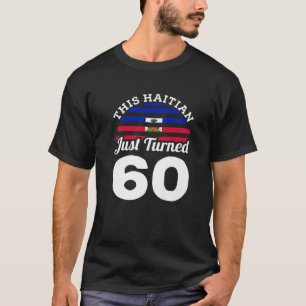 Camiseta Este Haitiano Acaba De Cumplir 60 Años En Haití 60