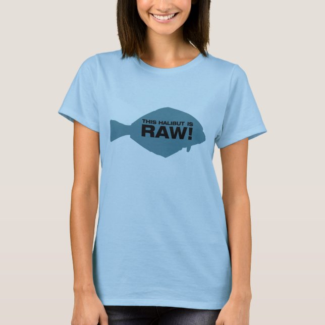 Camiseta ¡Este halibut es crudo! (Anverso)