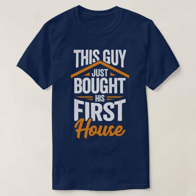 Camiseta Este Hombre Acaba De Comprar Su Primera Casa (Diseño del anverso)