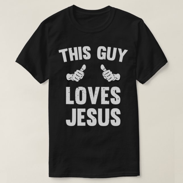 Camiseta Este Hombre Ama A Jesús Graciosamente El Cristiani (Diseño del anverso)