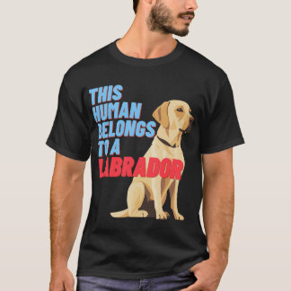 Camiseta Este Humano Pertenece A Un Labrador (Camiseta)