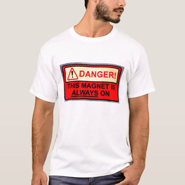 Camiseta ¡Este imán está siempre encendido! (Anverso)
