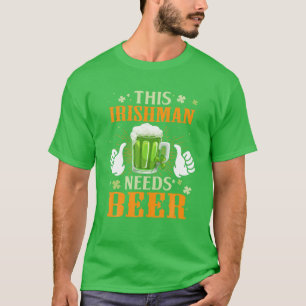 Camiseta Este irlandés necesita cerveza borracha Día de San