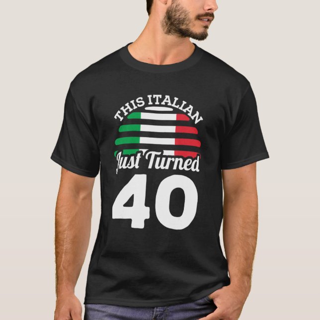 Camiseta Este italiano acaba de cumplir 40 años en Italia 4 (Anverso)