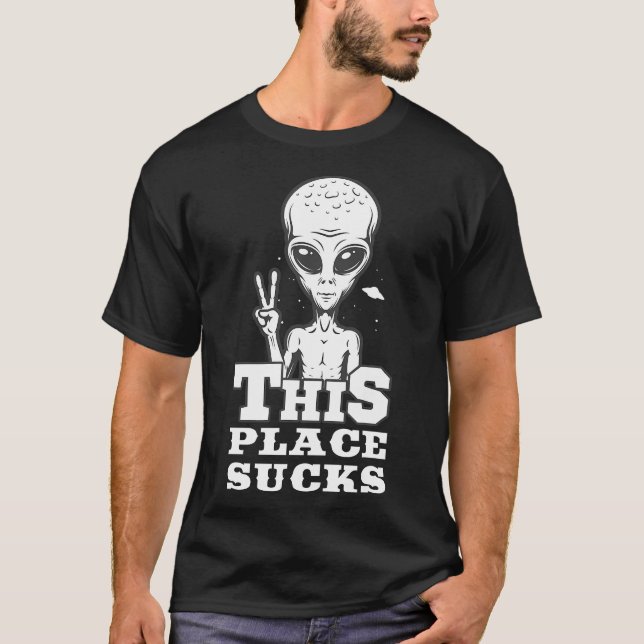 Camiseta ESTE LUGAR SUCKS Regalos para los fans de Alien &  (Anverso)