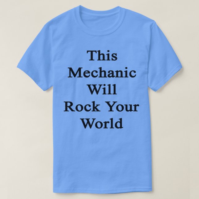 Camiseta Este mecánico sacudirá tu mundo 1 (Diseño del anverso)