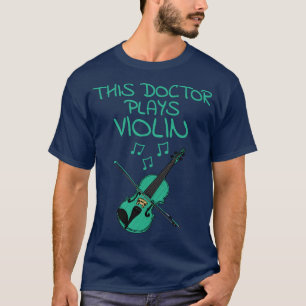 Camiseta Este Médico toca músico violinista
