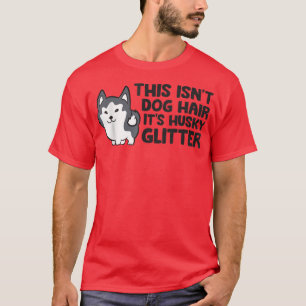 Camiseta Este No Es El Pelo Del Perro Su Husky Purpurina Cu