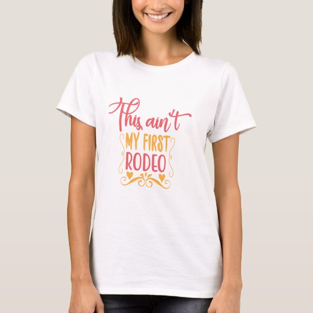 Camiseta Éste no es mi primer rodeo (Anverso)