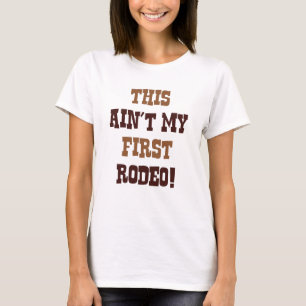 Camiseta ¡Este no es mi primer rodeo!