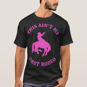 Camiseta Este no es mi primer rodeo del Bronc montando el b