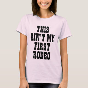 Camiseta este no es mi primer rodeo vaquero vaquero gracios