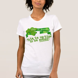 Camiseta ¡Éste no es ningún tiempo para ser sobrio!