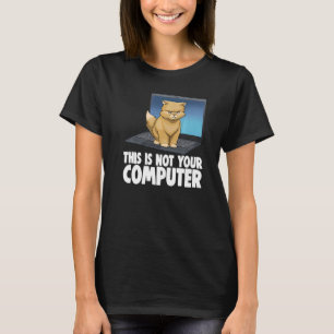 Camiseta Este No Es Su Ordenador Enfadado Gato Gato Amante 