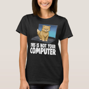 Camiseta Este No Es Su Ordenador Enfadado Gato Gato Amante