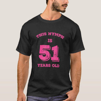 Camiseta Este Nymph Tiene 51 Años