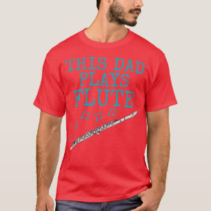 Camiseta Este papá juega a la flautista flautista y a la gr