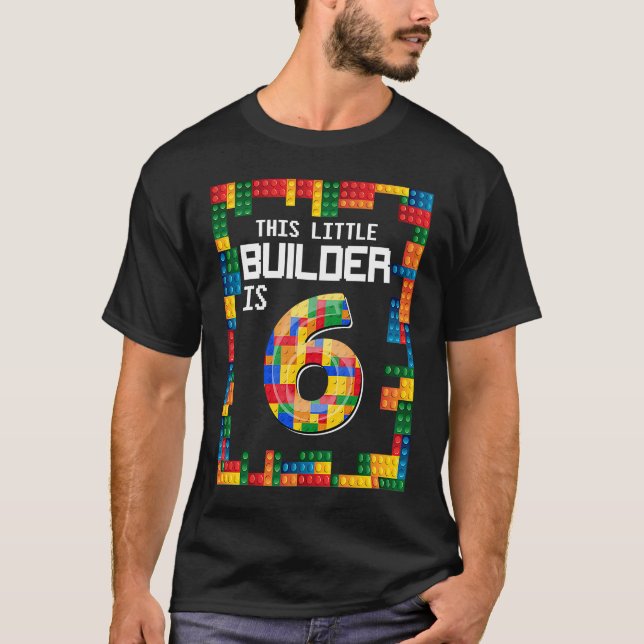 Camiseta Este Pequeño Constructor Tiene 6 Años Divertidos (Anverso)