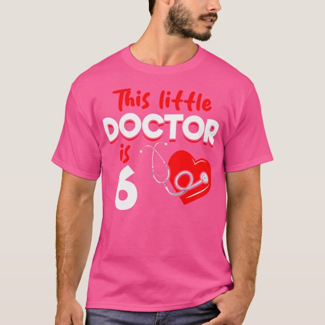 Camiseta Este Pequeño Médico Tiene 6 Años - Sexto Cumpleaño (Anverso)