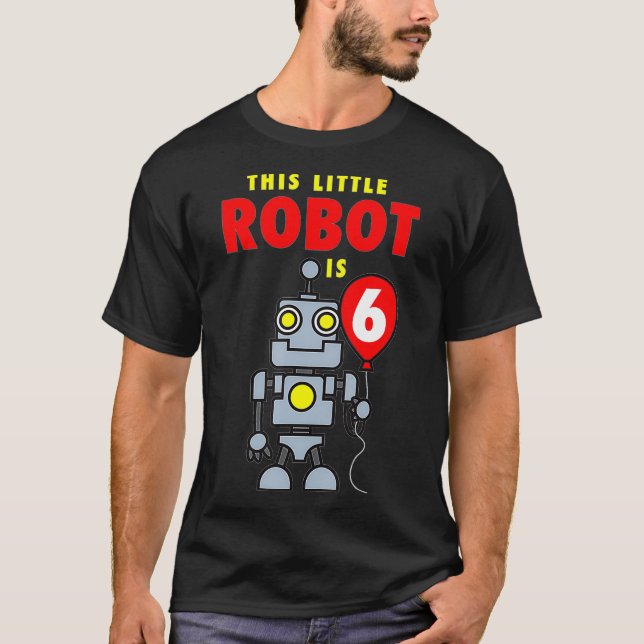 Camiseta Este Pequeño Robot Tiene 6 Años De Nacimiento Grac (Anverso)